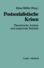 Image for Postsozialistische Krisen: Theoretische Ansatze und empirische Befunde