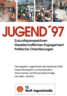 Image for Jugend &#39;97: Zukunftsperspektiven Gesellschaftliches Engagement Politische Orientierungen