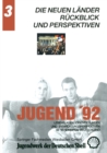 Image for Jugend &#39;92: Lebenslagen, Orientierungen und Entwicklungsperspektiven im vereinigten Deutschland. Band 3: Die neuen Lander: Ruckblick und Perspektiven