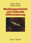 Image for Mediengeschichte und kulturelle Differenzierung: Zur Entstehung und Funktion von Wahlnachbarschaften