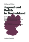 Image for Jugend und Politik in Deutschland: Gesellschaftliche Einstellungen, Zukunftsorientierungen und Rechtsextremismus-Potential Jugendlicher in Ost- und Westdeutschland