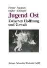 Image for Jugend Ost: Zwischen Hoffnung und Gewalt.