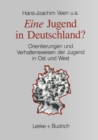 Image for Eine Jugend in Deutschland?: Orientierungen und Verhaltensweisen der Jugend in Ost und West.