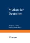 Image for Mythen der Deutschen : Deutsche Befindlichkeiten zwischen Geschichten und Geschichte