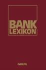 Image for Bank-Lexikon : Handworterbuch fur das Bank- und Sparkassenwesen