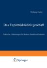 Image for Das Exportakkreditivgeschaft : Praktische Erlauterungen Fur Banken, Handel Und Industrie