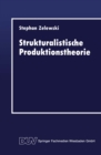 Image for Strukturalistische Produktionstheorie: Konstruktion und Analyse aus der Perspektive des non statement view&amp;quot;