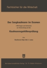 Image for Der Jungkaufmann Im Examen: 1700 Fragen Und Antworten Zur Vorbereitung Auf Die Kaufmannsgehilfenprufung