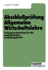 Image for Abschluprufung Allgemeine Wirtschaftslehre: Prufungsvorbereitung fur alle kaufmannischen Ausbildungsberufe