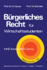 Image for Burgerliches Recht fur Wirtschaftswissenschaftler: Fall * Systematik * Losung