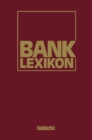 Image for Bank-Lexikon: Handworterbuch fur das Bank- und Sparkassenwesen.