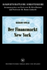 Image for Der Finanzmarkt New York: Eine okonomische Analyse des objektivierten Geld- und Kapitalmarktes in den USA