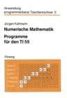Image for Numerische Mathematik: Programme Fur Den Ti 59