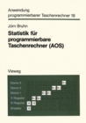 Image for Statistik Fur Programmierbare Taschenrechner (Aos): Mit 56 Programmen Und Programmvarianten