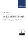 Image for Das PROMETHEUS-Projekt: Technikentstehung als sozialer Proze
