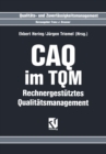 Image for CAQ im TQM: Rechnergestutztes Qualitatsmanagement
