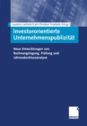 Image for Investororientierte Unternehmenspublizitat: Neue Entwicklungen von Rechnungslegung, Prufung und Jahresabschlussanalyse