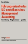 Image for Fuhrungsorientiertes Us-amerikanisches Management Accounting: Entwicklung - Aufgabenfelder - Spezifika.