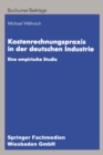 Image for Kostenrechnungspraxis in der deutschen Industrie: Eine empirische Studie