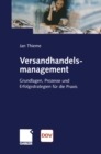 Image for Versandhandelsmanagement: Grundlagen, Prozesse Und Erfolgsstrategien Fur Die Praxis