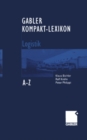 Image for Gabler Kompakt-Lexikon Logistik: 1.800 Begriffe nachschlagen, verstehen, anwenden
