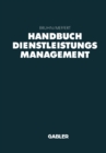 Image for Handbuch Dienstleistungsmanagement: Von der strategischen Konzeption zur praktischen Umsetzung