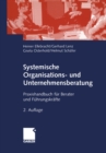Image for Systemische Organisations- und Unternehmensberatung: Praxishandbuch fur Berater und Fuhrungskrafte