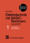 Image for Elektrotechnik mit BASIC-Rechnern (SHARP): Teil 1 Grundlagen, Wechselstrom