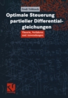 Image for Optimale Steuerung partieller Differentialgleichungen: Theorie, Verfahren und Anwendungen
