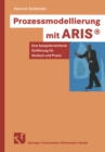 Image for Prozessmodellierung mit ARIS(R): Eine beispielorientierte Einfuhrung fur Studium und Praxis