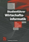 Image for Studienfuhrer Wirtschaftsinformatik: Fach, Studium, Universitaten, Perspektiven