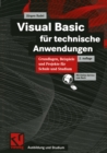 Image for Visual Basic Fur Technische Anwendungen: Grundlagen, Beispiele Und Projekte Fur Schule Und Studium