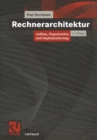 Image for Rechnerarchitektur: Aufbau, Organisation und Implementierung