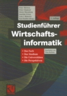 Image for Studienfuhrer Wirtschaftsinformatik: Das Fach, Das Studium, Die Universitaten, Die Perspektiven