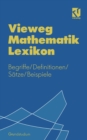 Image for Vieweg Mathematik Lexikon: Begriffe, Definitionen, Satze, Beispiele Fur Das Grundstudium