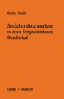 Image for Sozialstrukturanalyse in einer fortgeschrittenen Gesellschaft: Von Klassen und Schichten zu Lagen und Milieus.