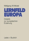 Image for Lernfeld Europa: Didaktische Grundlagen einer europaischen Erziehung