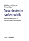 Image for Neue deutsche Auenpolitik: Nationale Interessen in internationalen Beziehungen