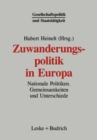 Image for Zuwanderungspolitik in Europa: Nationale Politiken - Gemeinsamkeiten und Unterschiede