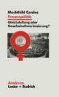 Image for Frauenpolitik: Gleichstellung oder Gesellschaftsveranderung: Ziele - Institutionen - Strategien