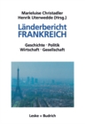 Image for Landerbericht Frankreich: Geschichte, Politik, Wirtschaft, Gesellschaft