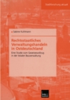 Image for Rechtsstaatliches Verwaltungshandeln in Ostdeutschland: Eine Studie zum Gesetzesvollzug in der lokalen Bauverwaltung