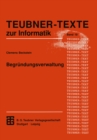 Image for Begrundungsverwaltung: Grundlagen, Systeme Und Algorithmen.