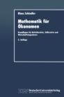 Image for Mathematik Fur Okonomen: Grundlagen Fur Betriebswirte, Volkswirte Und Wirtschaftsingenieure.