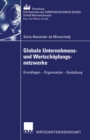 Image for Globale Unternehmens- Und Wertschopfungsnetzwerke: Grundlagen - Organisation - Gestaltung