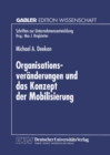 Image for Organisationsveranderungen und das Konzept der Mobilisierung: Theoretische Aussagen und praktische Erkenntnisse aus einer Fallstudie im Bankensektor.