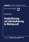 Image for Standardisierung und Individualisierung im Marktproze: Marktprozetheoretische Fundierung des Business-to-Business-Marketing.
