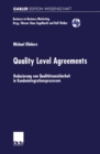 Image for Quality Level Agreements: Reduzierung von Qualitatsunsicherheit in Kundenintegrationsprozessen