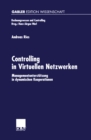 Image for Controlling in Virtuellen Netzwerken: Managementunterstutzung in dynamischen Kooperationen