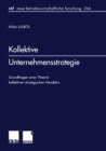 Image for Kollektive Unternehmensstrategie: Grundfragen einer Theorie kollektiven strategischen Handelns : 264